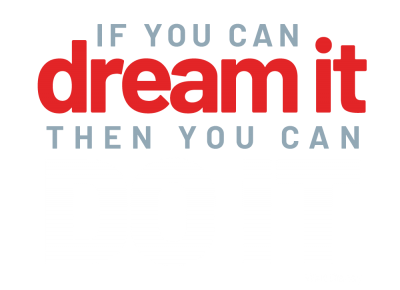 If you can dream it, then you can do it